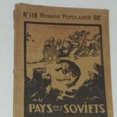 Libros antiguos: ROMANS POPULAIRES 118, AU PAYS DES SOVIETS, RUE BAYARD 1922
