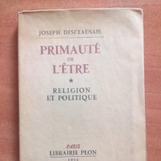 Libros antiguos: 1936 PRIMAUTÉ DE L ÊTRE -RELIGIÓN ET POLITIQUE - JOSEP DESCLAUSAIS