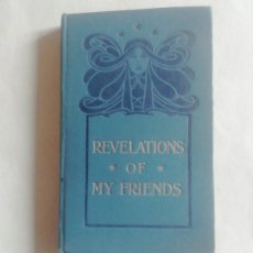 Libros antiguos: REVELATIONS OF MY FRIENDS. DOW AND LESTER. LONDON. LIBRO DE AMISTAD