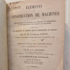 Libri antichi: ÉLÉMENTS DE CONSTRURION DE MACHINES. M. W. CAUTHORNE UNWIN. GAUTHIER-VILLARS, IMPRIMEUR. PARIS 1882