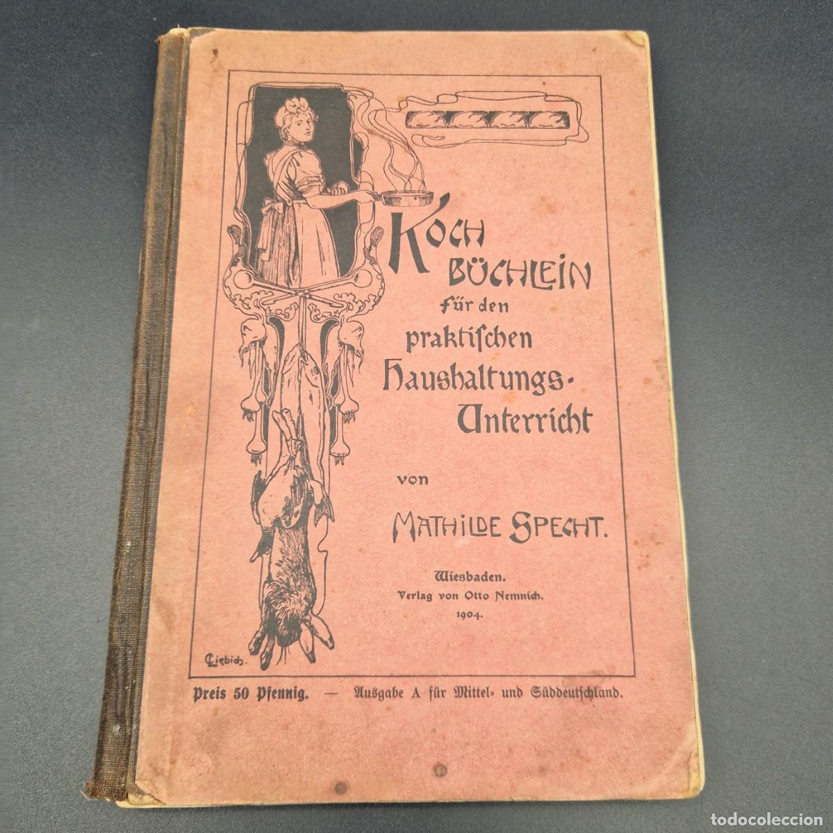Libros antiguos: Libro antiguo de cocina de Mathilde Specht. 1904 - Foto 1