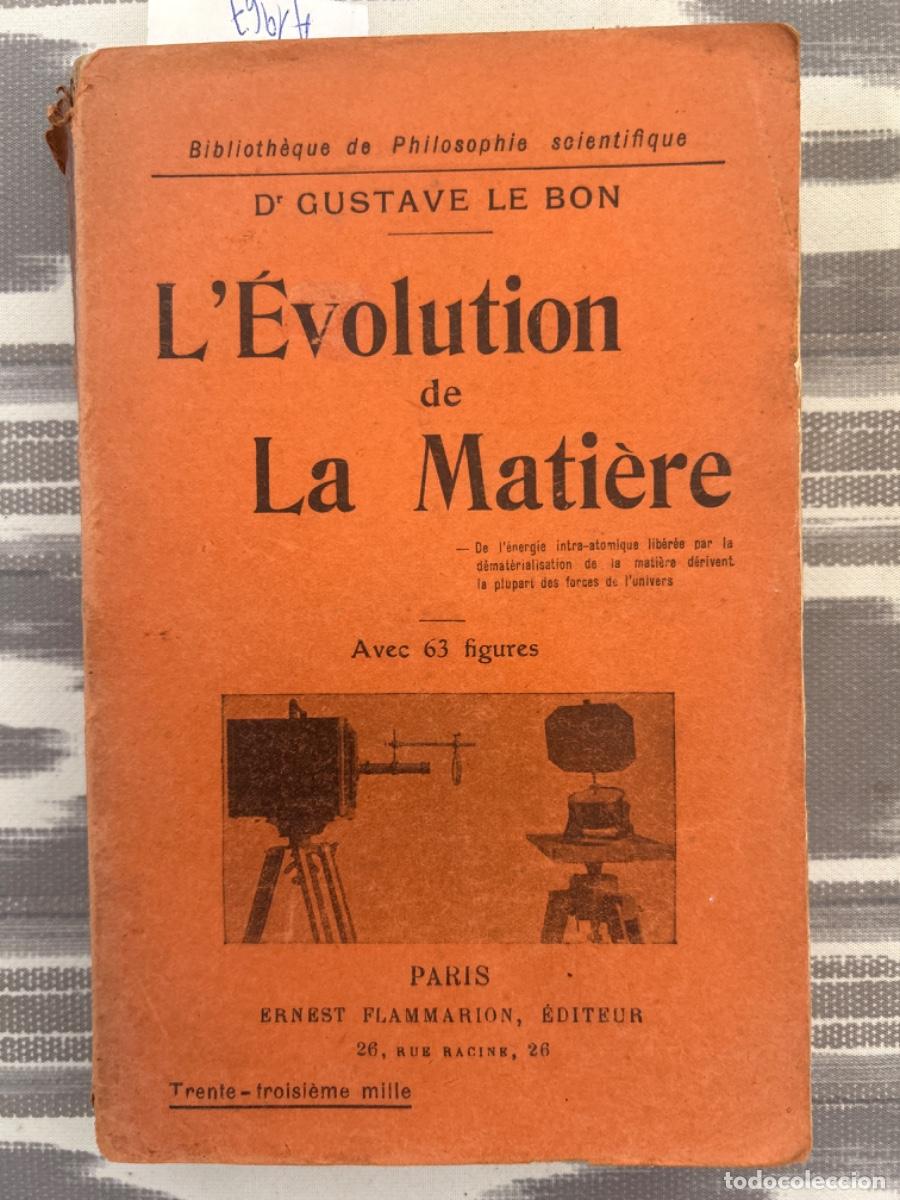Libros antiguos: L&acute;EVOLUTION DE LA MATIERE, GUSTAVE LE BON, 1919 - Foto 1