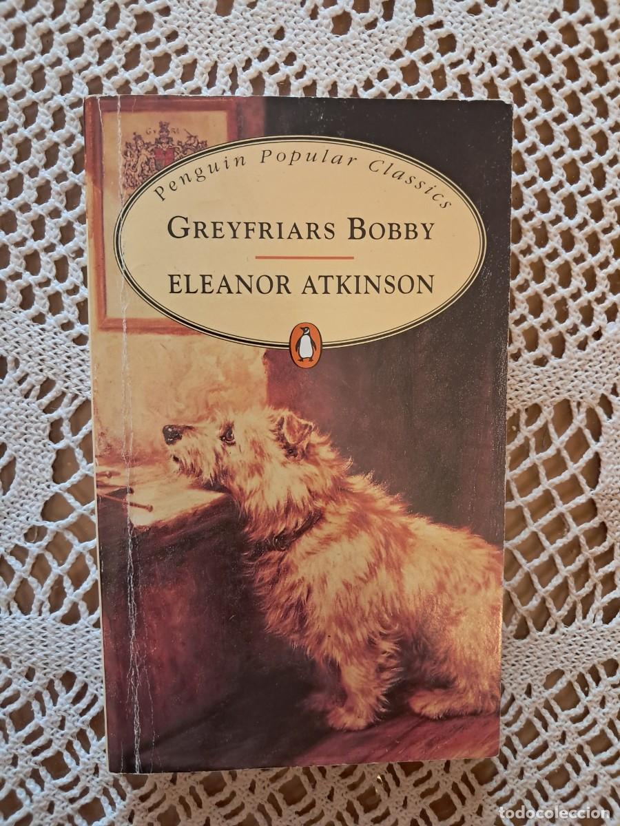 Libros antiguos: Greyfriars Bobby Eleanor Atkinson - Foto 1