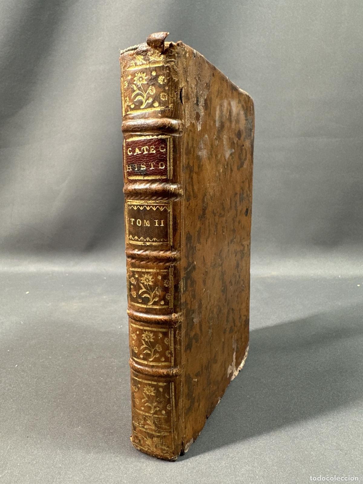 Libri antichi: L-5259. CATECHISME HISTORIQUE, L'HISTOIRE SAINTE ET DOCTRINE CHRETIENNE. M. FLEURY. TOMO II. 1754