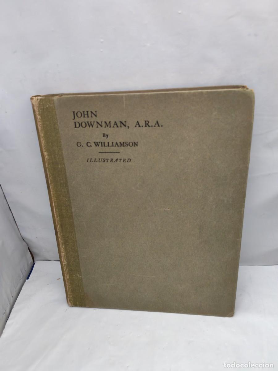 Old books: John Downman: His Life and Works (Primera edici&oacute;n 1907, tapa dura)