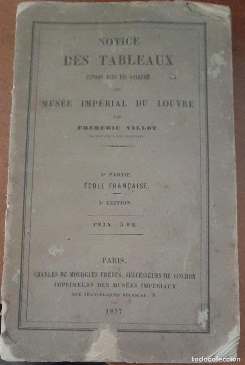 Libros antiguos: NOTICE DES TABLEAUX, F. VILLOT, 1857, EN FRANC&Eacute;S