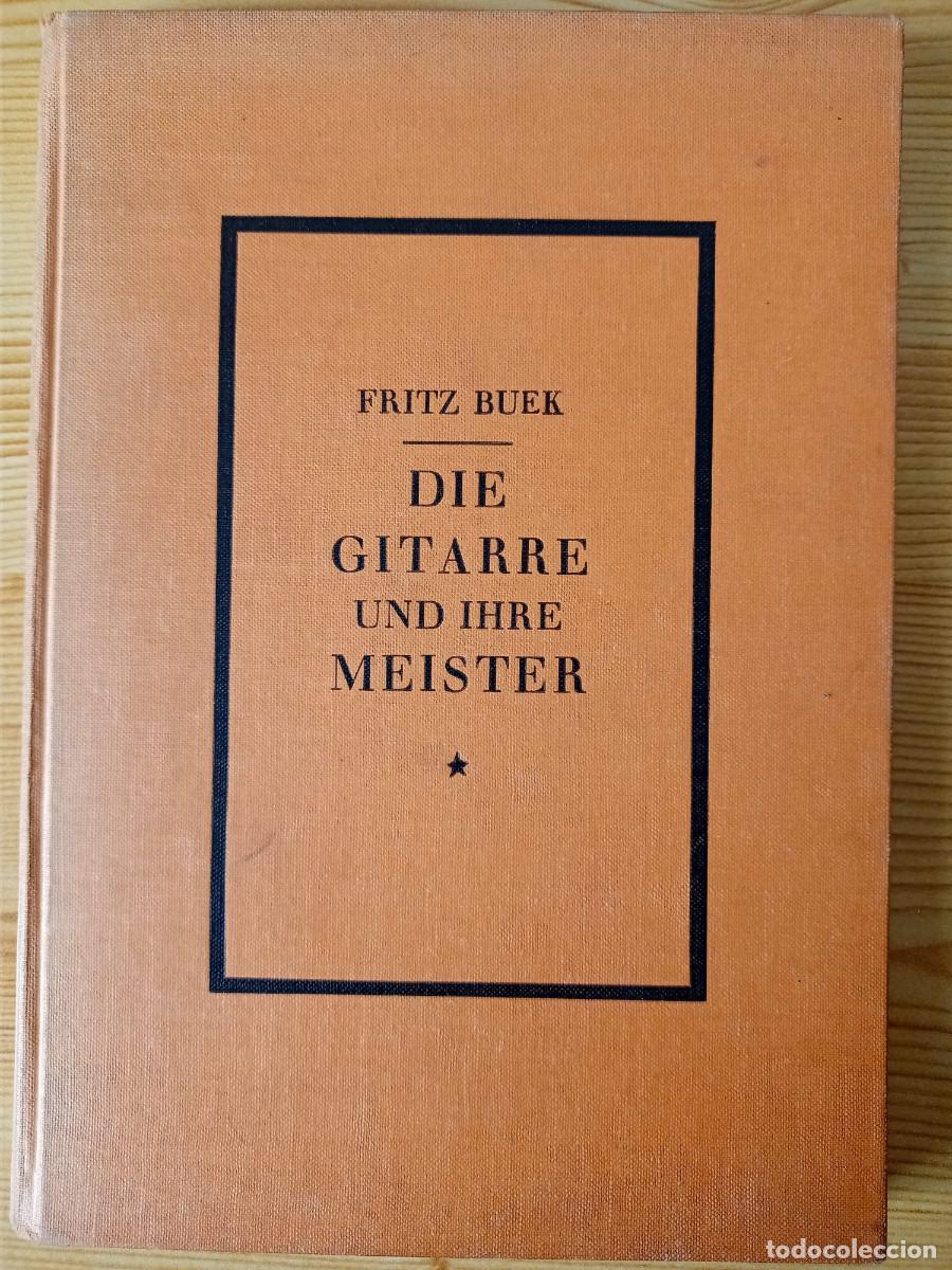 Libros antiguos: Fritz Buek: Die Gitarre und ihre Meister - 2&ordf; Ed. (1936) - DEDICATORIA AUT&Oacute;GRAFA Y FIRMA DEL AUTOR