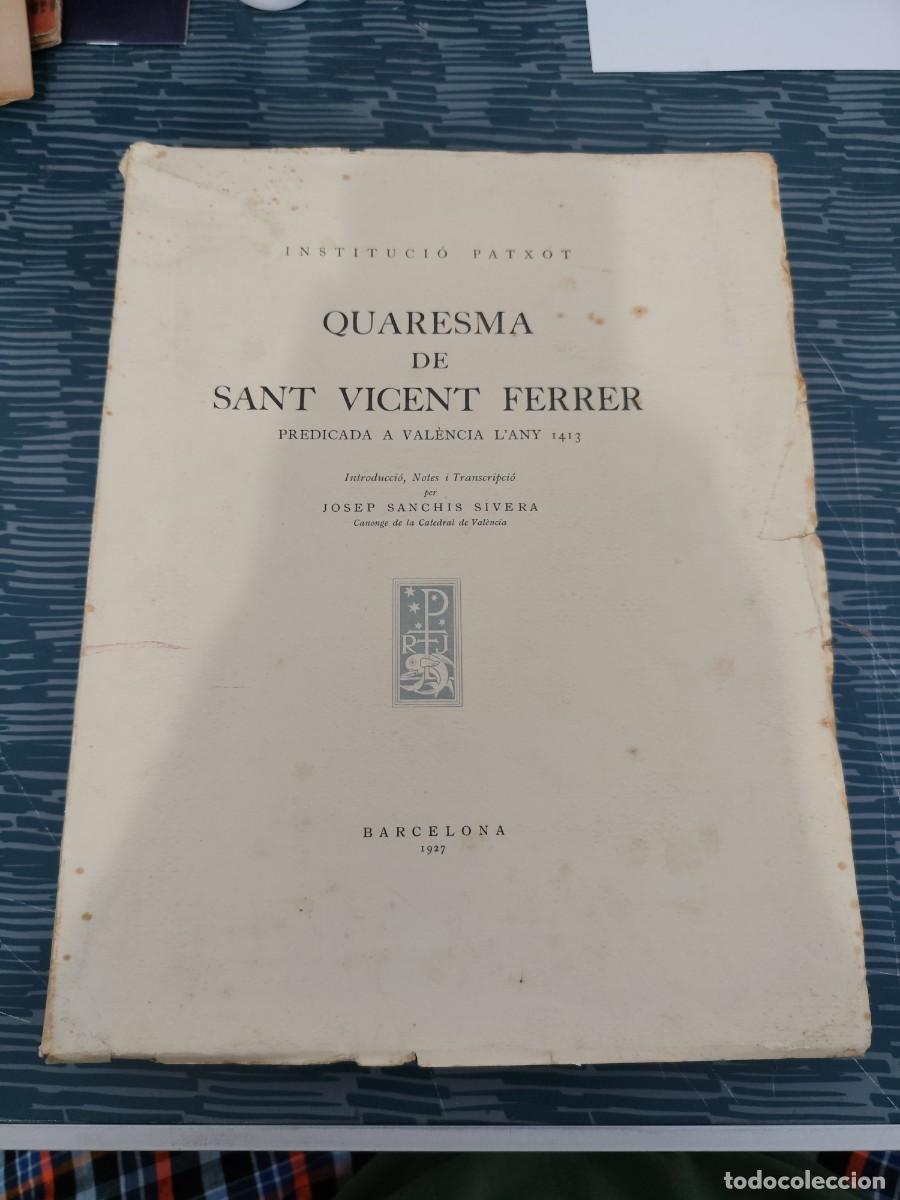 Libros antiguos: QUARESMA DE SANT VICENT FERRER, PREDICADA A VALENCIA L'ANY 1413,1927,354 P&Aacute;G.
