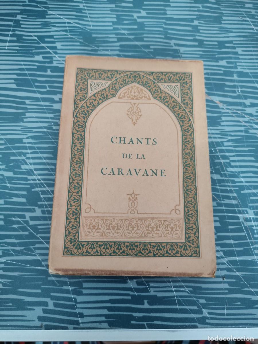 Libros antiguos: CHANTS DE LA CARAVANE,S.OUDIANE, L'EDITION D'ART,122 P&Aacute;G, INTONSO.