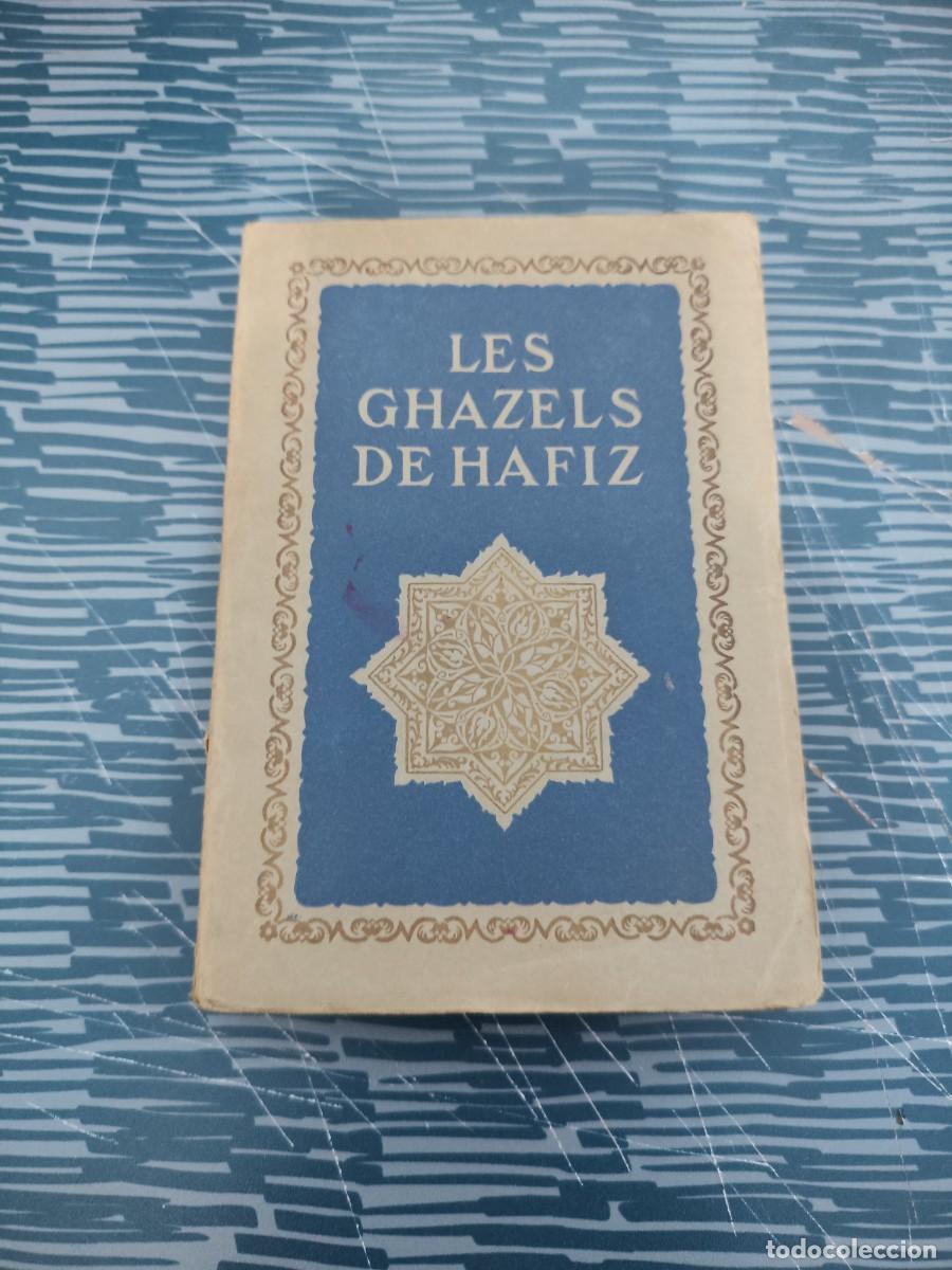 Libros antiguos: LES GHAZELS DE HAFIZ,CHARLES DEVILLERS, L'EDITION D'ART H.PIAZZA,164 P&Aacute;GINAS.