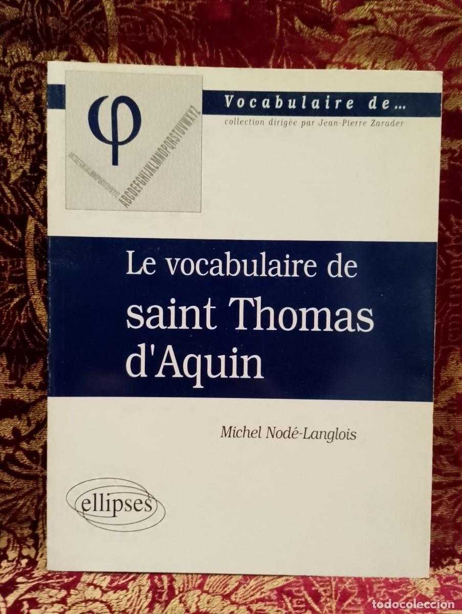 Libros antiguos: Le Vocabulaire de Saint Thomas D&acute;Aquin - Michel Nod&eacute;-Langlois