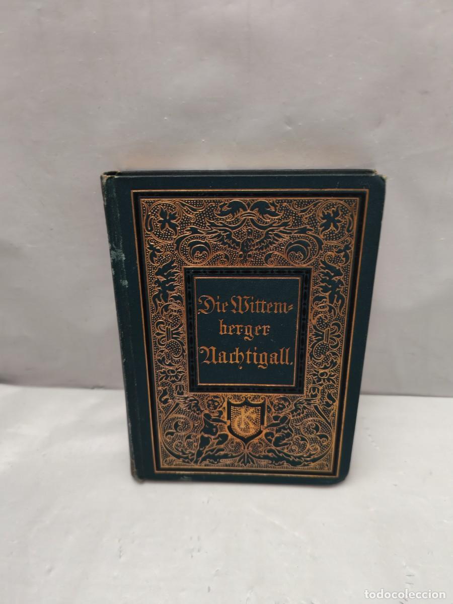 Libros antiguos: Die Wittemberger Nachtigall. Martin Luthers Geistliche Lieder (Stuttgart, Primera edici&oacute;n 1883)