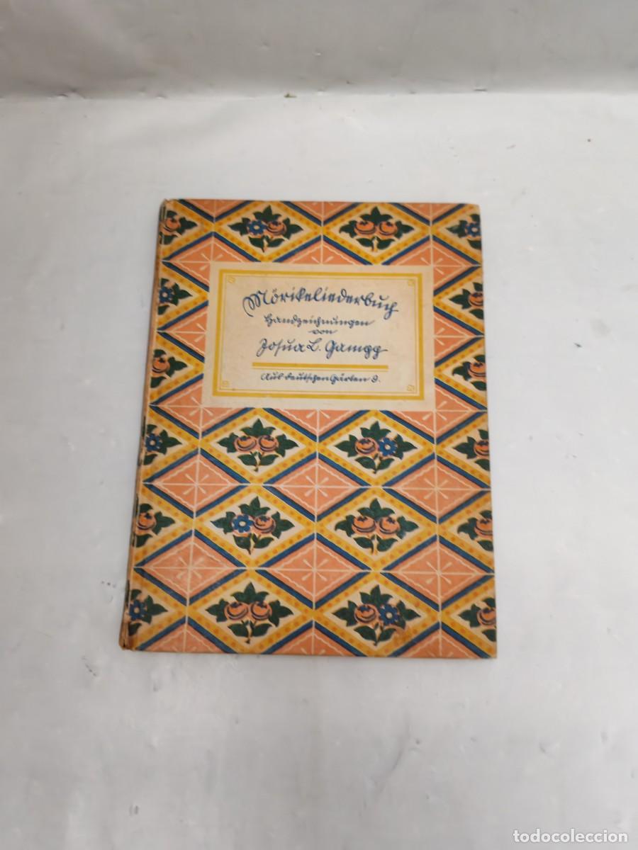 Libros antiguos: M&ouml;rikeliederbuch Handzeichnungen. von Josua L. Gamgg. Aus deutschen G&auml;rten 9 (Edici&oacute;n 1920 aprox.)