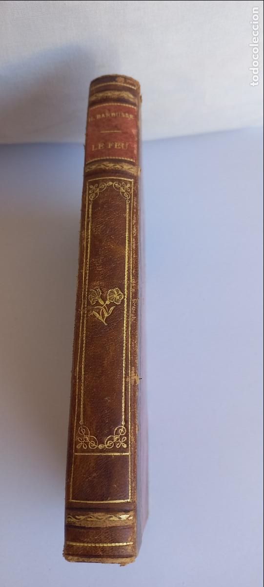 Libros antiguos: LE FEU ( JOURNAL D'UNE ESCOUADE). BARBUSSE, Henri. Published by Flammarion., Paris., 1917.
