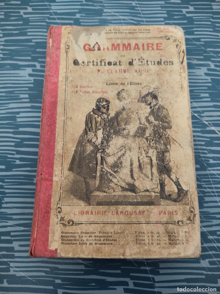Libros antiguos: GRAMMAIRE DU CERTIFICAT D'ETUDES,CLAUDEL AUGE,PARIS,297 P&Aacute;GINAS.
