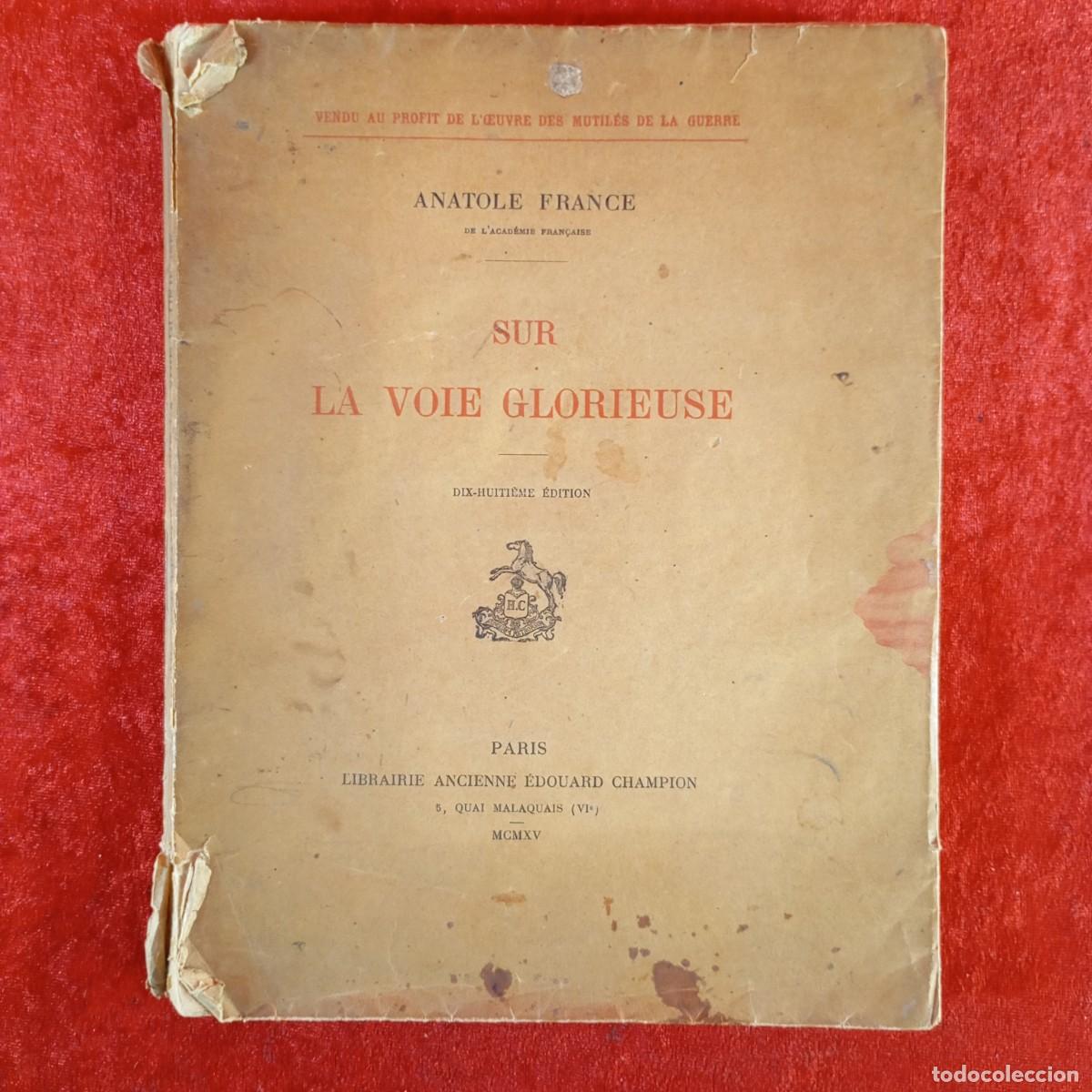 Libros antiguos: SUR LA VOIE GLORIEUSE - ANATOLE FRANCE - LIBRAIRIE ANCIENNE &Eacute;DOUARD CHMPION - 1915 / 5342