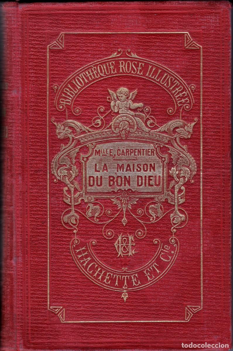 Libros antiguos: LA MAISON DU BON DIEU. Emilie Carpentier. Librairie Hachette - 1883