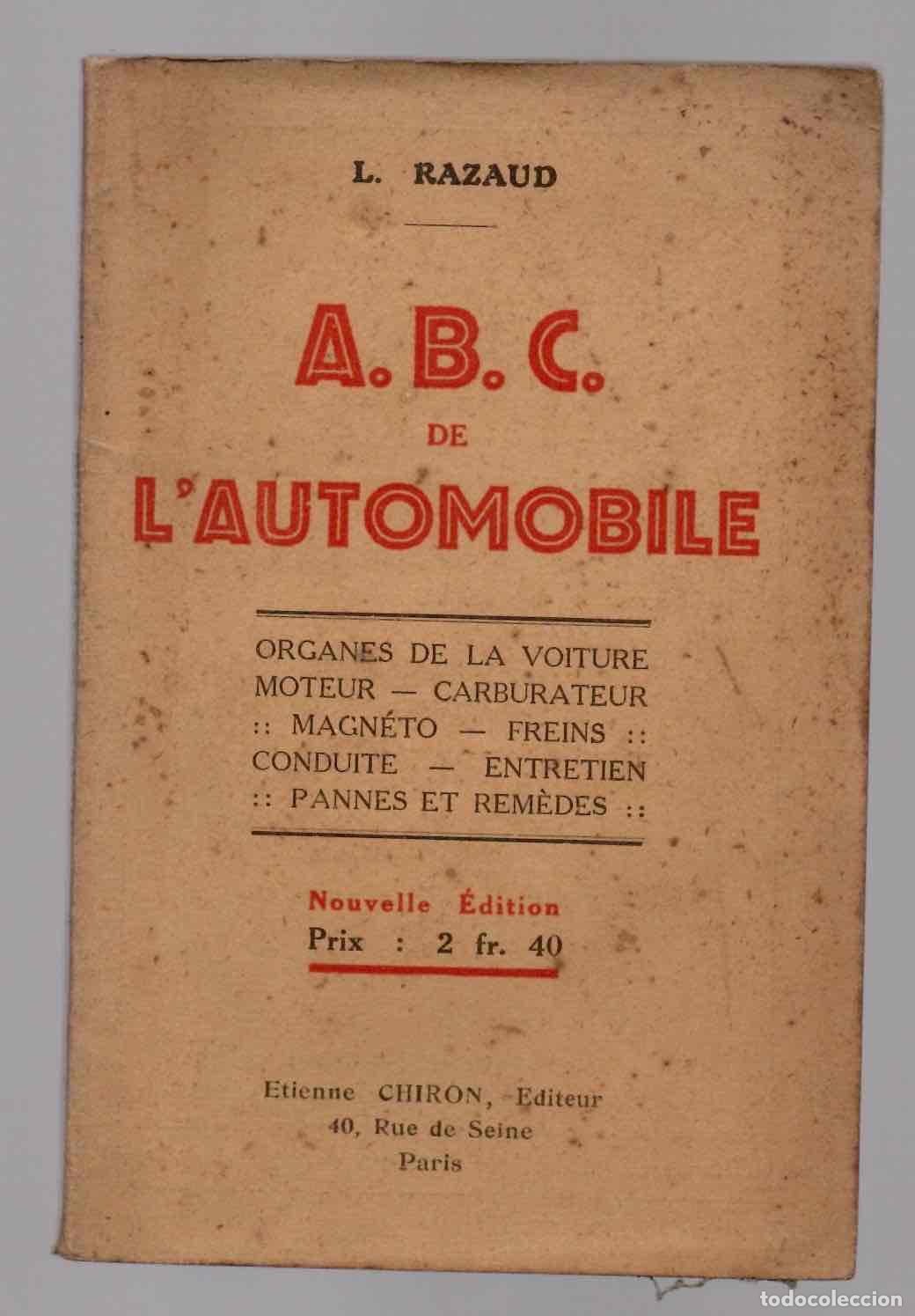 Libros antiguos: A.B.C. DE L'AUTOMOBILE. L. RAZAUD. ETIENNE CHIRON, C.1930. TEXTOS EN FRANCES