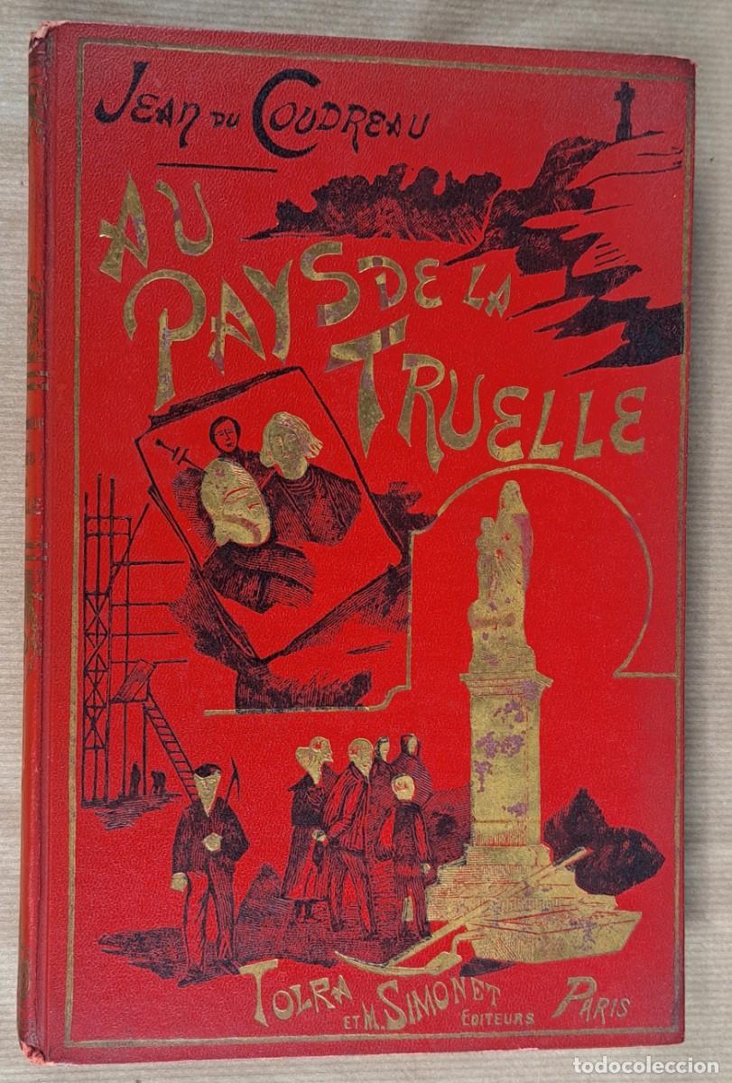 Libros antiguos: Au Pays de la Truelle &ndash; Jean du Coudreau, (Paris, 1905) Franc&eacute;s