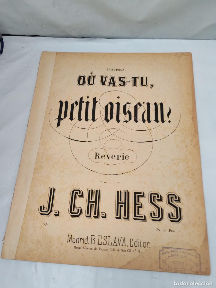Libri antichi: J. CH. HESS: Ou vas-tu petit oiseau. R&ecirc;verie pour le piano (Madrid B. Eslava editor, 1900 aprox.)