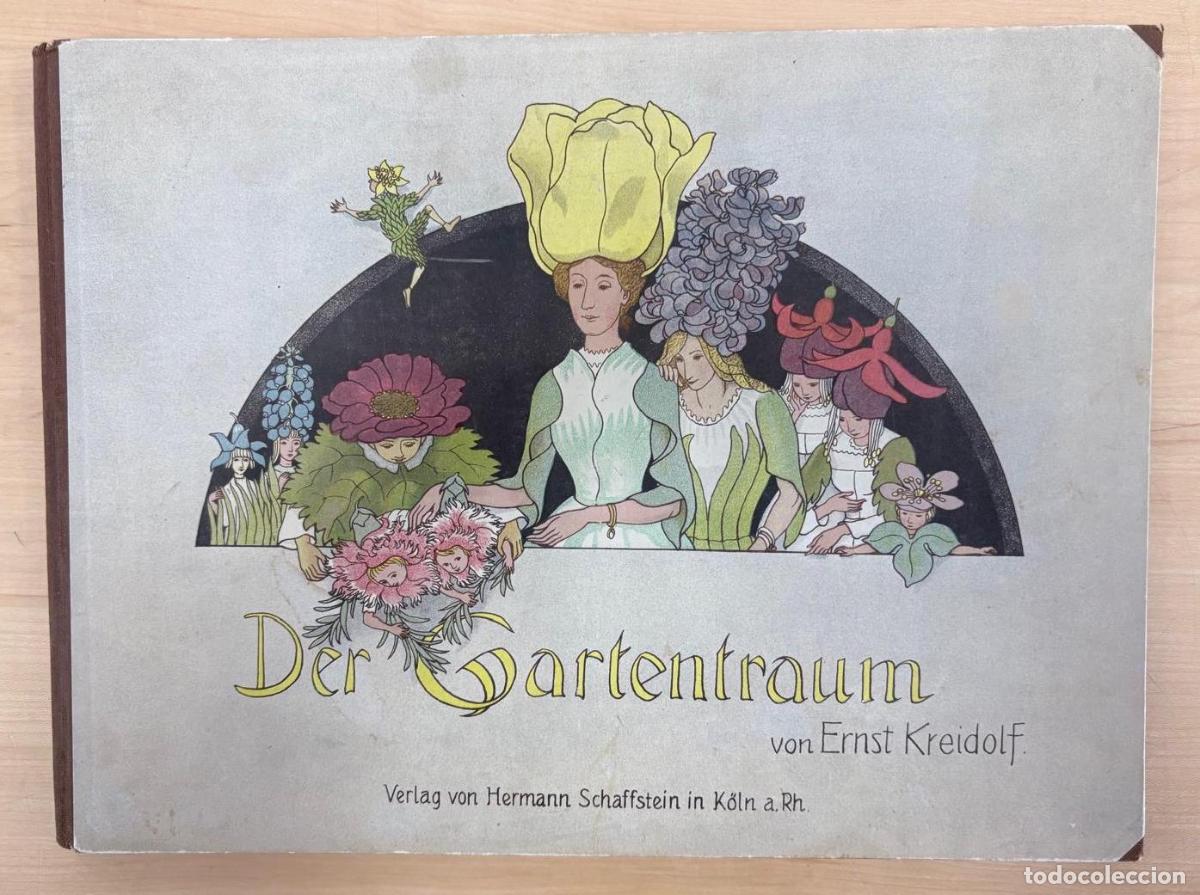 Libros antiguos: DER GARTENTRAUM. NEUE BLUMENMARCHEN. ERNST KREIDOLF. HERMANN SCHAFFSTEIN, KOLN, CA. 1911.