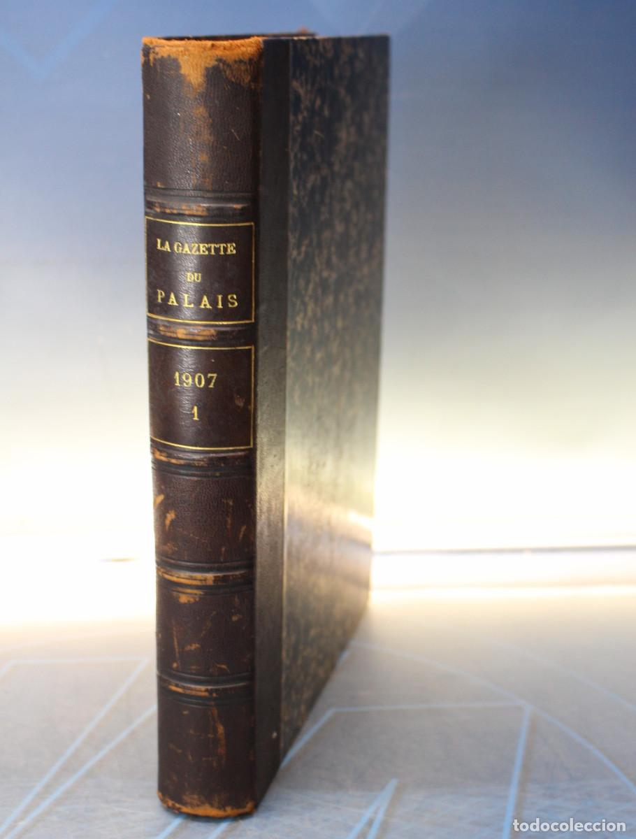 Libros antiguos: La Gazette du Palais. 1907. 1. Jurisprudence et l&eacute;gislation.