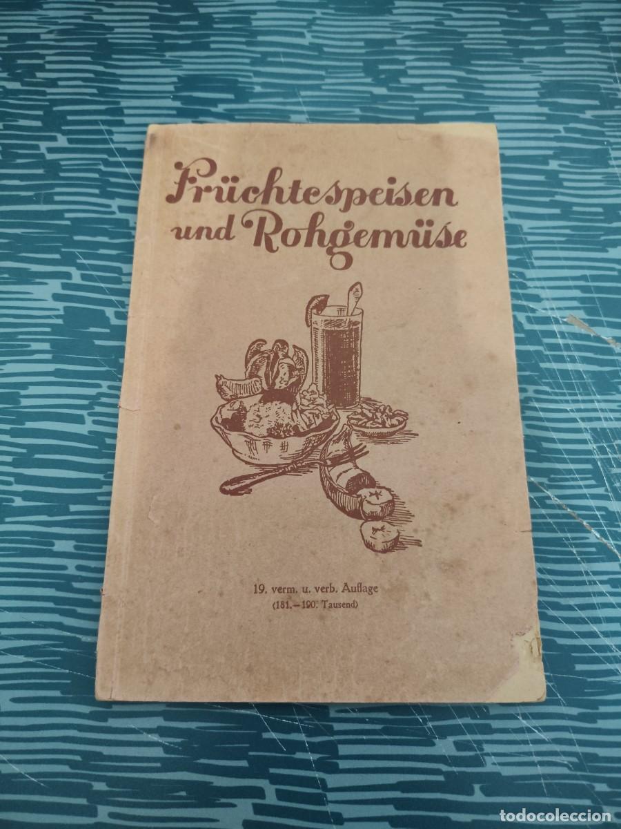 Libros antiguos: FRUCHTESPEISEN UND ROHGEMUSE,M.BIRCHER BENNET,MAX EDWIN BIRCHER,1935,59 P&Aacute;GINAS.