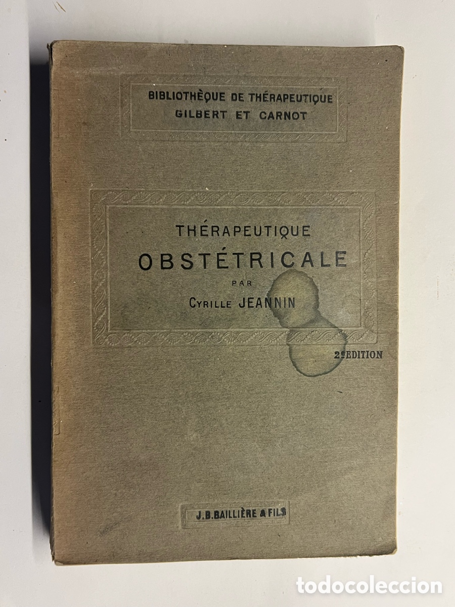 Libros antiguos: BIBLIOTH&Egrave;QUE DE TH&Eacute;RAPEUTIQUE GILBERT ET CARNOT.. TH&Eacute;RAPEUTIQUE OBST&Eacute;TRICALE PAR CYRILLE JEANNIN
