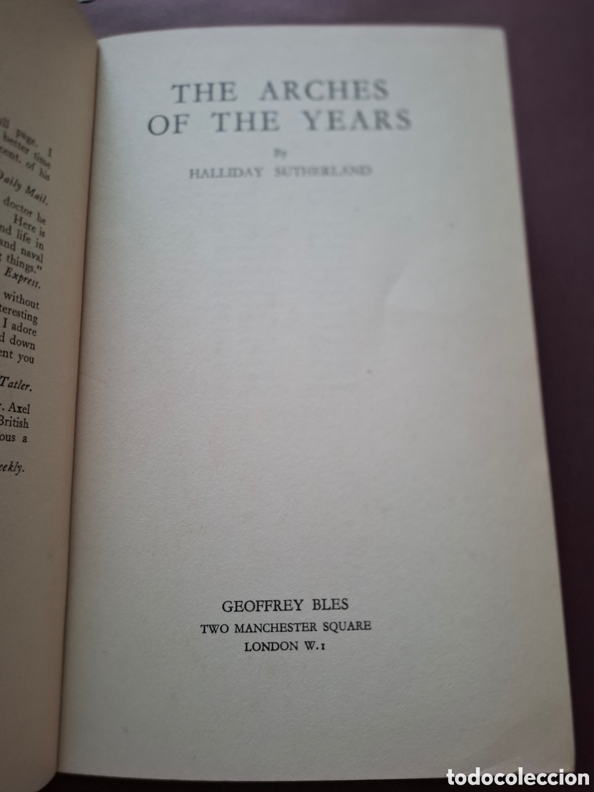 Libros antiguos: The arches of the years - Halliday Sutherland - 1935