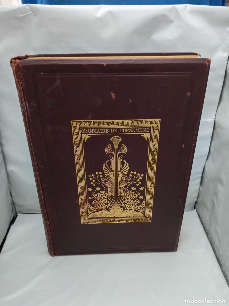 Libros antiguos: Grammaire de l'ornement (Edici&oacute;n, 1865, FALTAN 3 L&Aacute;MINAS, Resto de l&aacute;minas en perfecto estado)