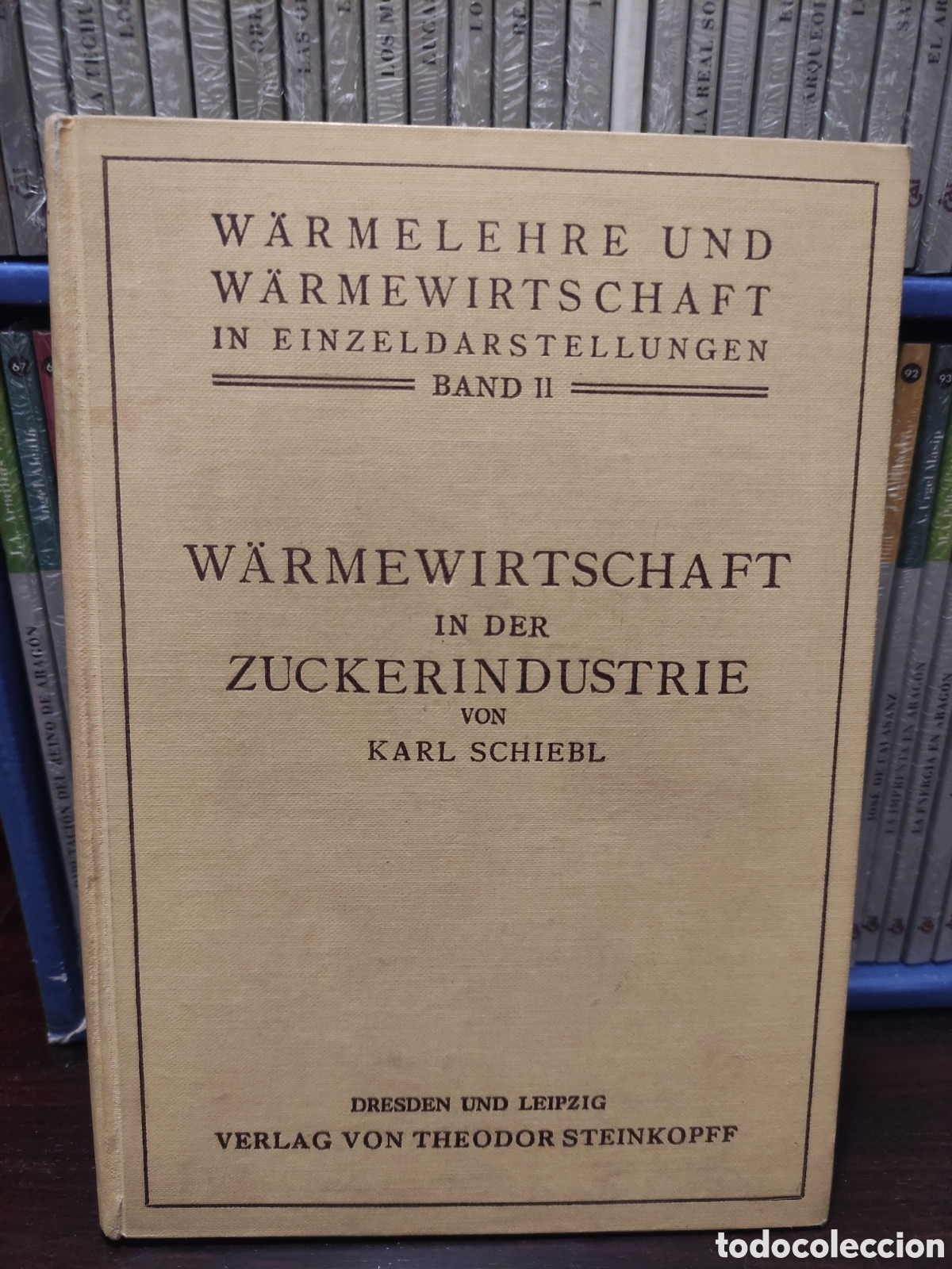 Libros antiguos: WARMEWIRTSCHAFT IN DER ZUCKERINDUSTRIE von KARL SCHIEBL - BAND 1926