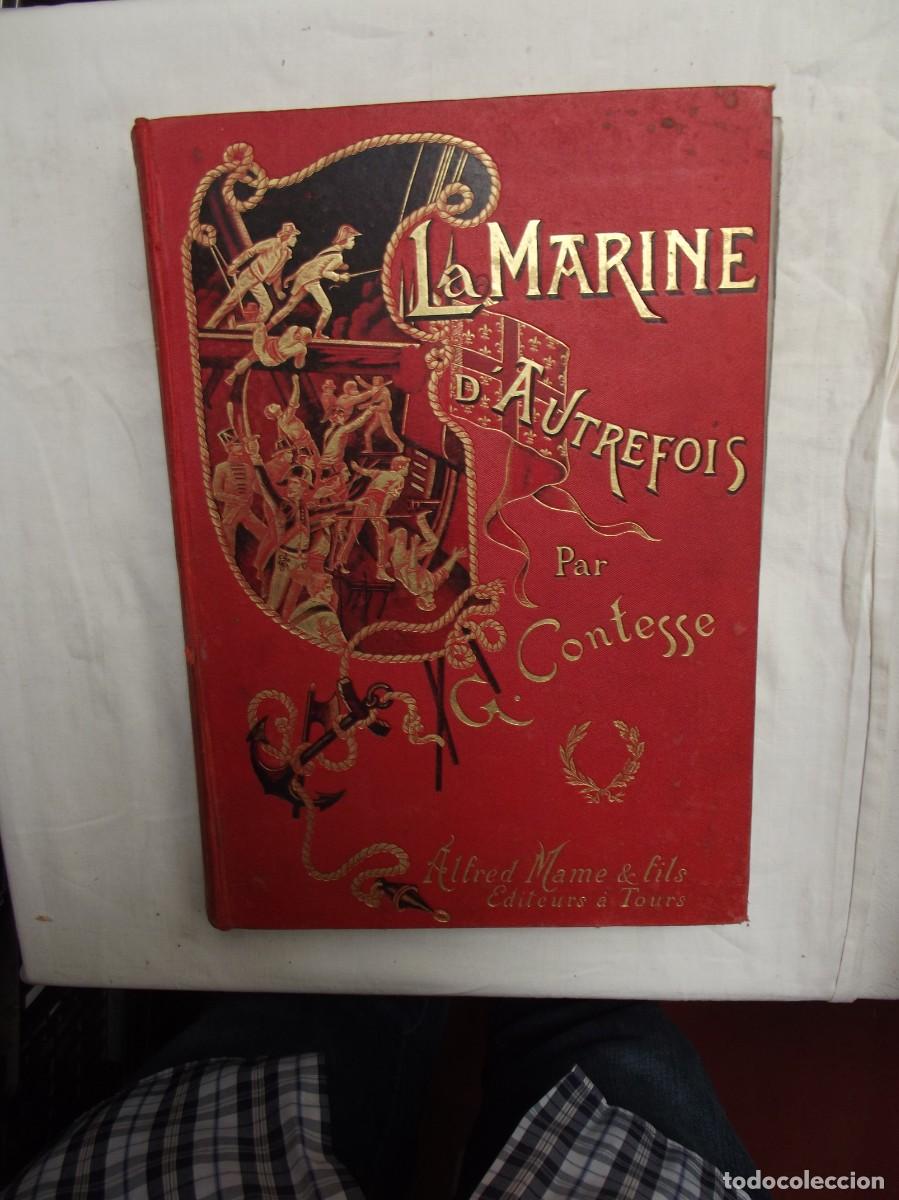 Libros antiguos: LA MARINE D&acute;AUTREFOIS PAR G. CONTESSE