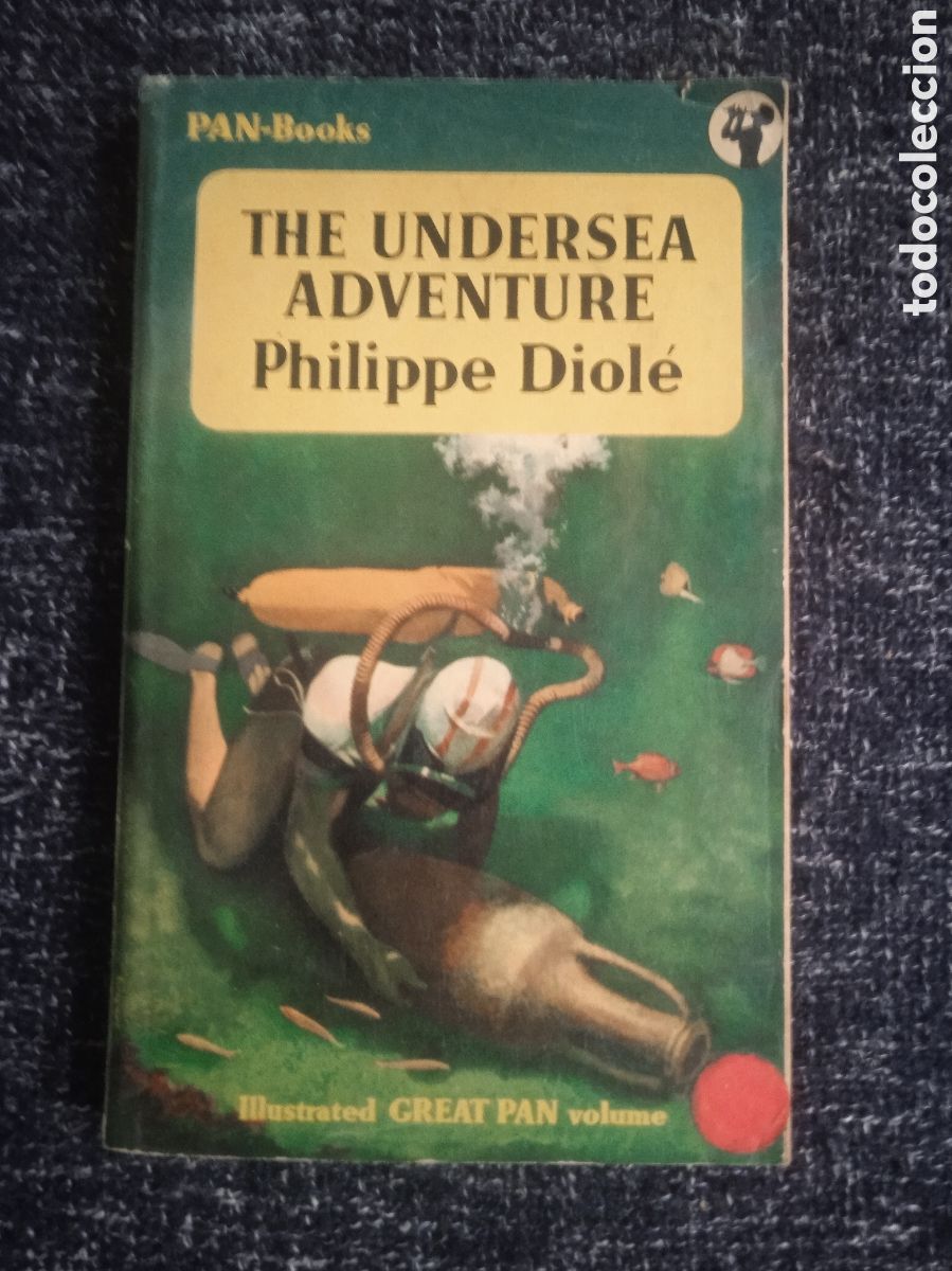 Libros antiguos: The Undersea Adventure / Philippe Diole .-EN INGLES
