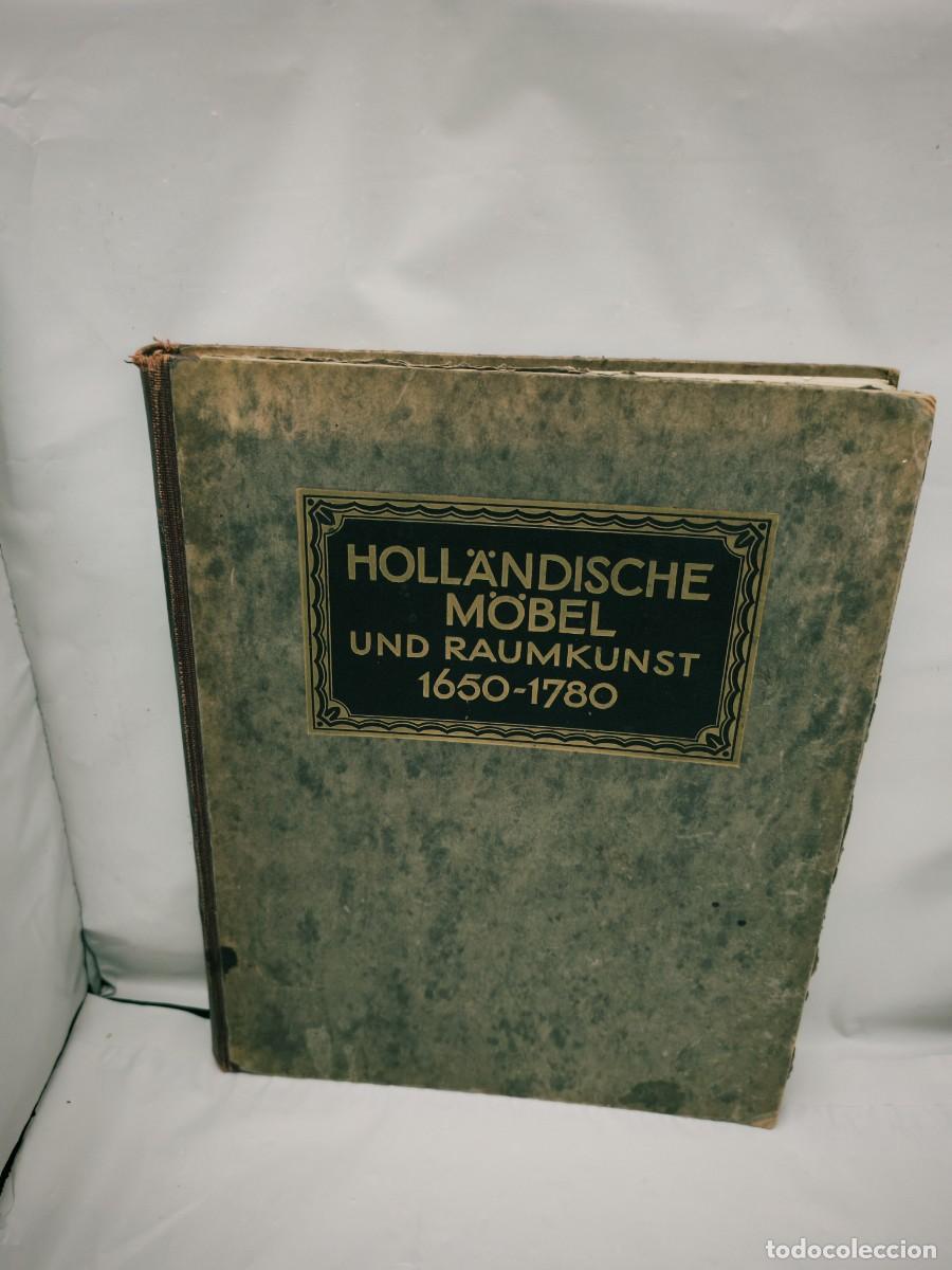 Libros antiguos: Hollandische Mobel und Raumkunst Von 1650-1780 (Stuttgart 1922, tapa dura)