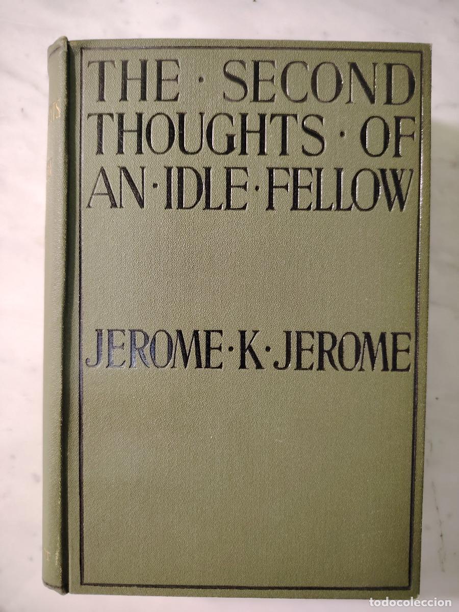 Libros antiguos: The Second Thoughts of an Idle Fellow (Jerome K. Jerome) London, 1898