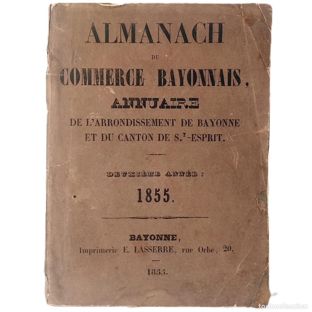 Libros antiguos: ALMANACH DU COMMERCE BAYONNAIS, ANNUAIRE DE L&acute;ARRONDISSEMENT DE BAYONNE ET DU CANTON DE ST.ESPRIT