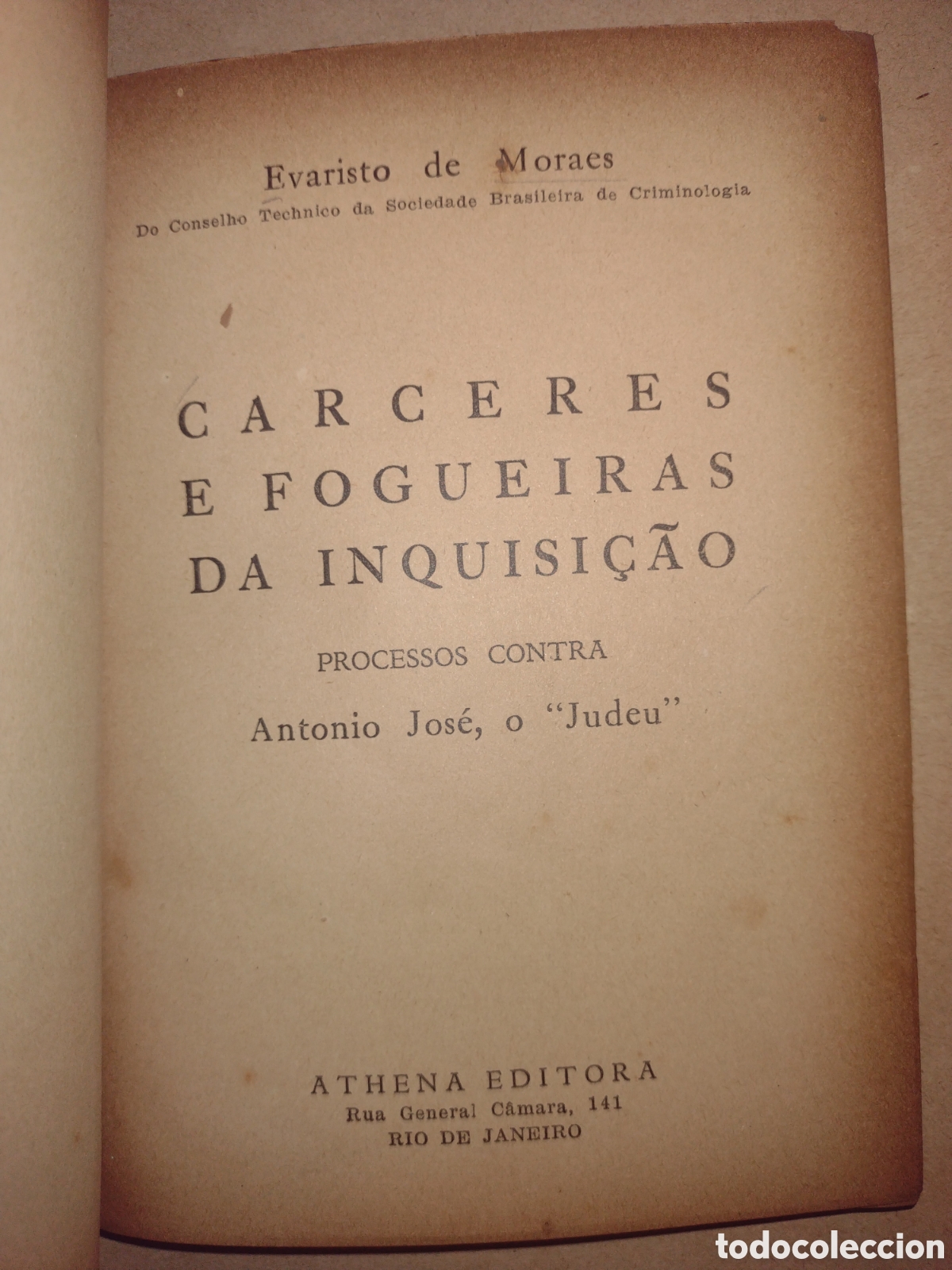 Libros antiguos: C&aacute;rceres e Fogueiras da Inquisi&ccedil;&atilde;o - Evaristo de Moraes - 1935 - 1a. Ed.