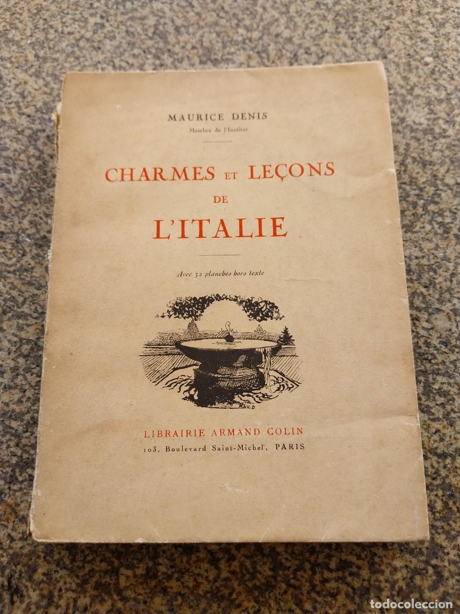 Libros antiguos: CHARMES ET LE&Ccedil;ONS DE L'ITALE -- MAURICE DENIS -- ARMAND COLIN. PARIS 1933 --