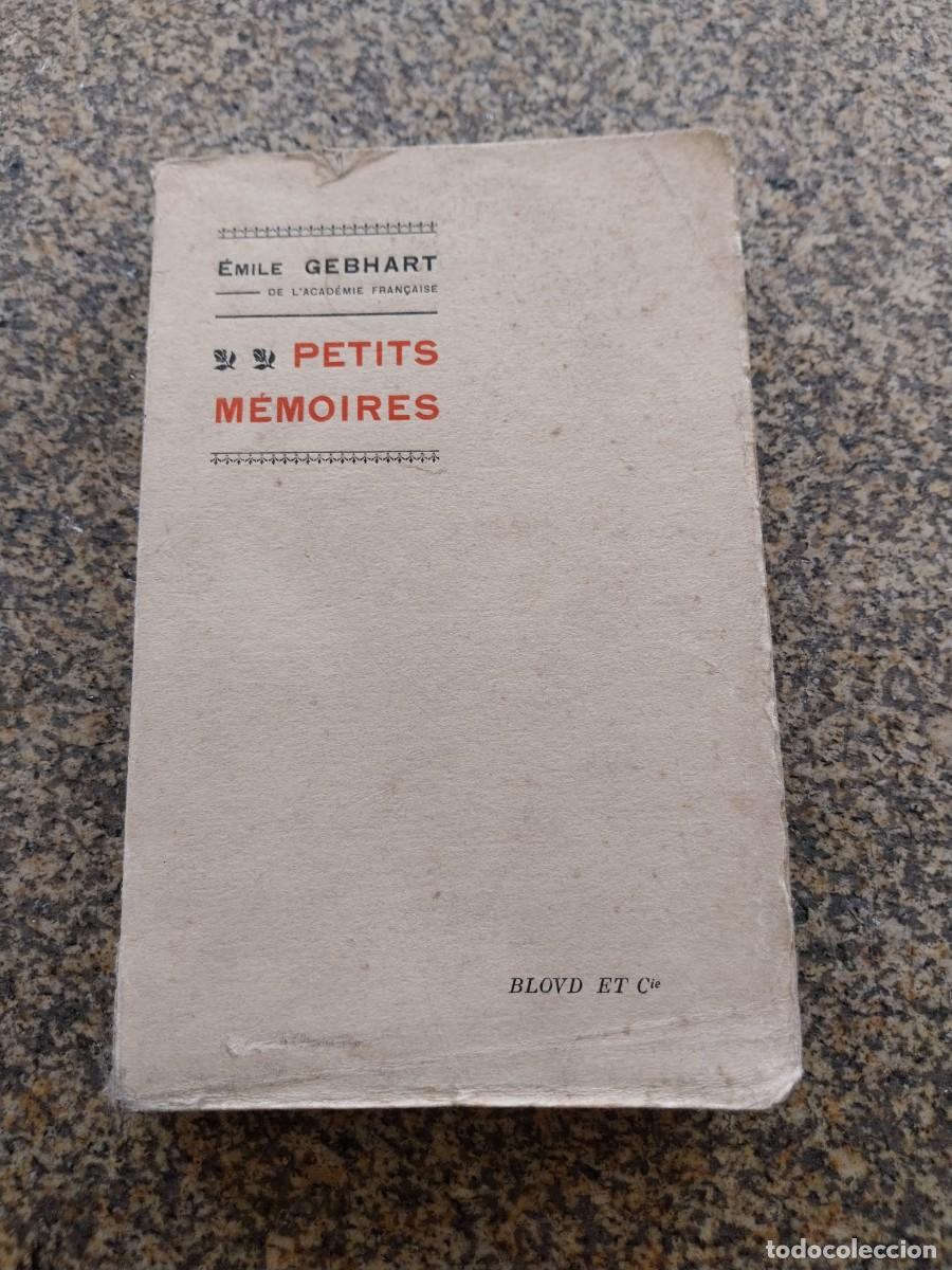 Libros antiguos: PETITS MEMOIRES -- EMILE GEBHART -- PARIS 1912 --