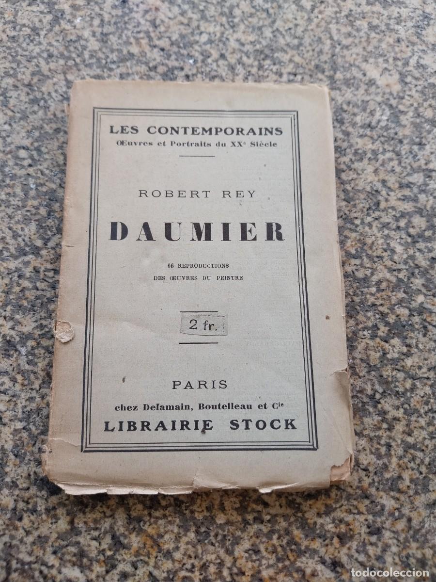 Libros antiguos: ROBERT REY -- DAUMIER -- PARIS, LIBRAIRE STOCK 1923 --