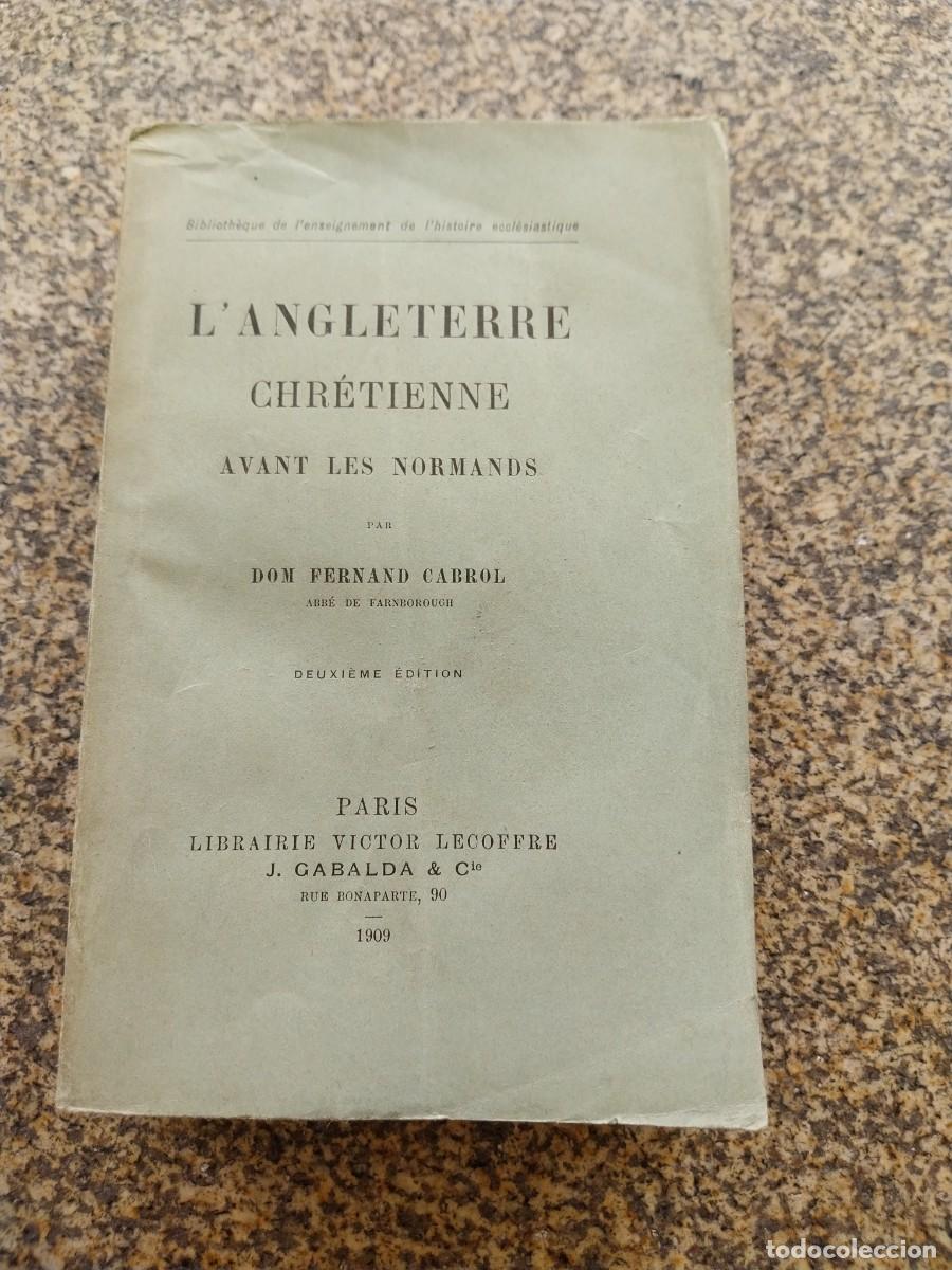 Libros antiguos: L'ANGLETERRE CHRETIENNE AVANT LES NORMANDS -- FERNAND CABROL --PARIS 1909 --