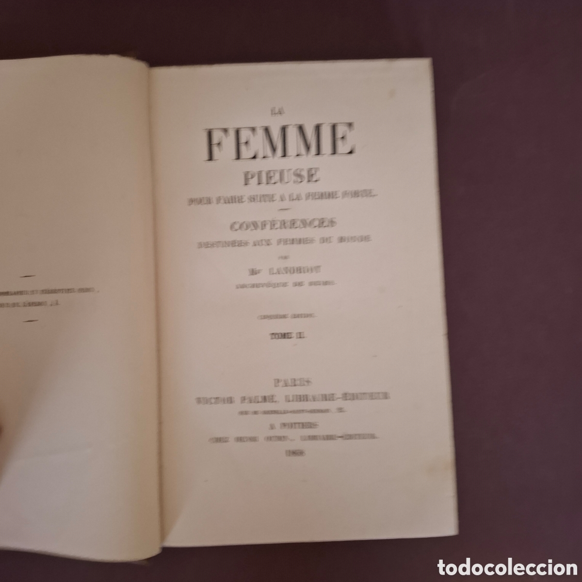 Livres anciens: La femme pieuse- conferencias destinadas a las mujeres del mundo- Landriot -1868 - tomo II