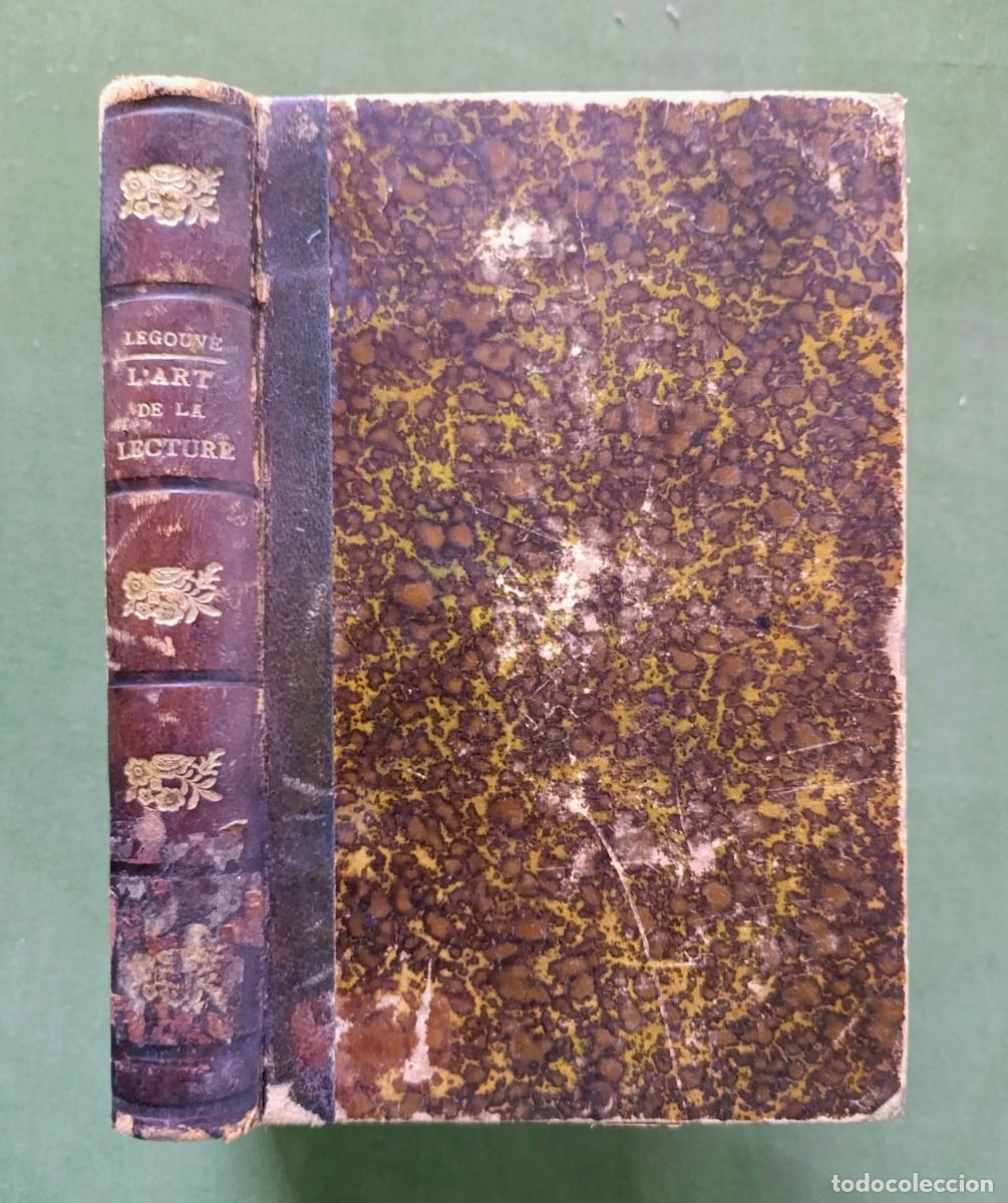 Libros antiguos: L'ART DE LA LECTURE - ERNEST LEGOUV&Eacute; - LIBRO EN FRANC&Eacute;S - 1877