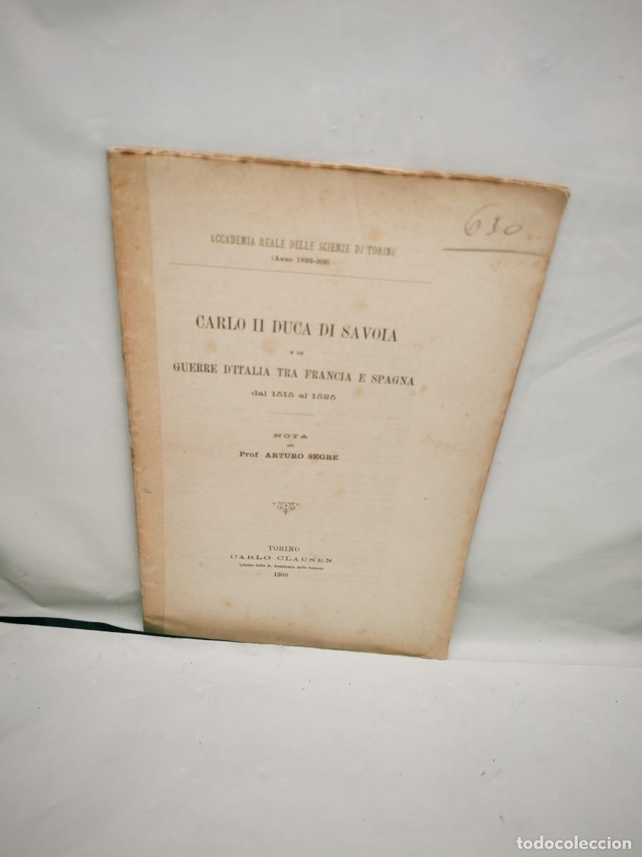 Libros antiguos: Carlo II Duca di Savoia e le Guerre d Italia tra Francia e Spagna, del 1515 al 1525