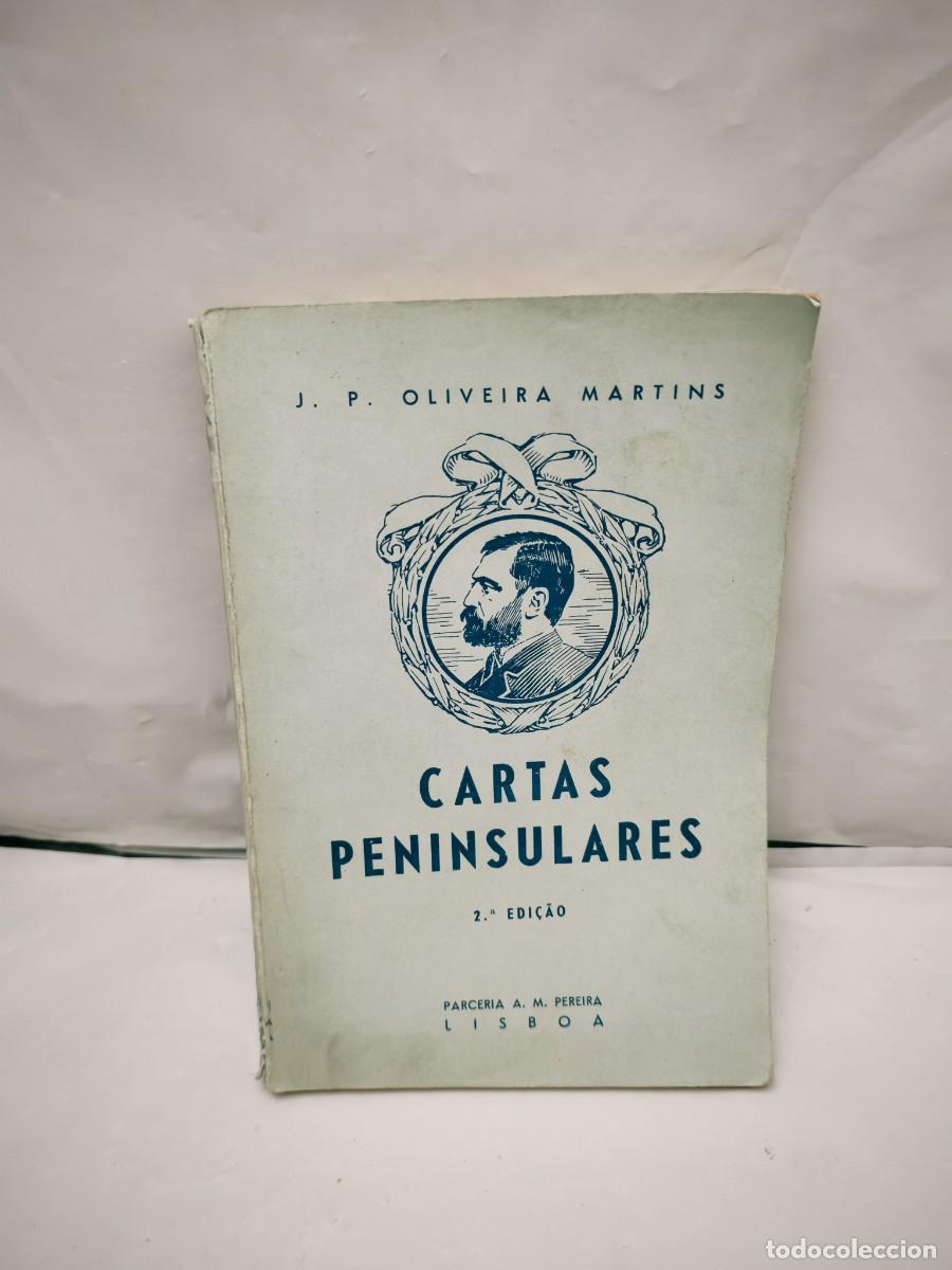 Libros antiguos: J. P. Oliveira Martins: Cartas peninsulares. Edi&ccedil;&atilde;o posthuma (2&ordf; edici&oacute;n, 1925 aprox. em portuguese)