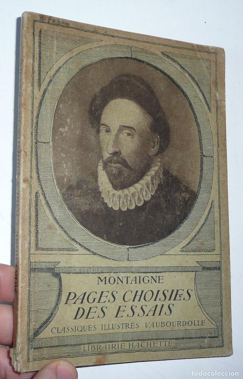 Libros antiguos: Pages choisies des essais - Montaigne (Classiques Illustres Vaubourdolle, Librairie Hachette, 1935)