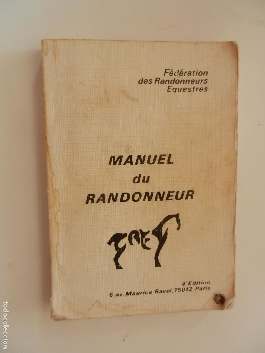Libros antiguos: MANUEL DU RANDONNEUR - FEDERATION DES RANDONNEURS EQUESTRES - 4&ordf; EDITION - EN FRANC&Eacute;S