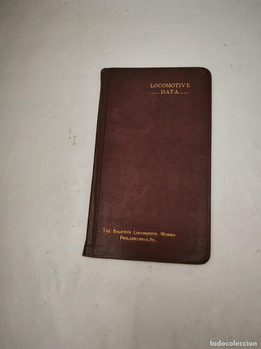 Libros antiguos: The Baldwin Locomotive Works: LOCOMOTIVE DATA (Edici&oacute;n Philadelphia 1914)