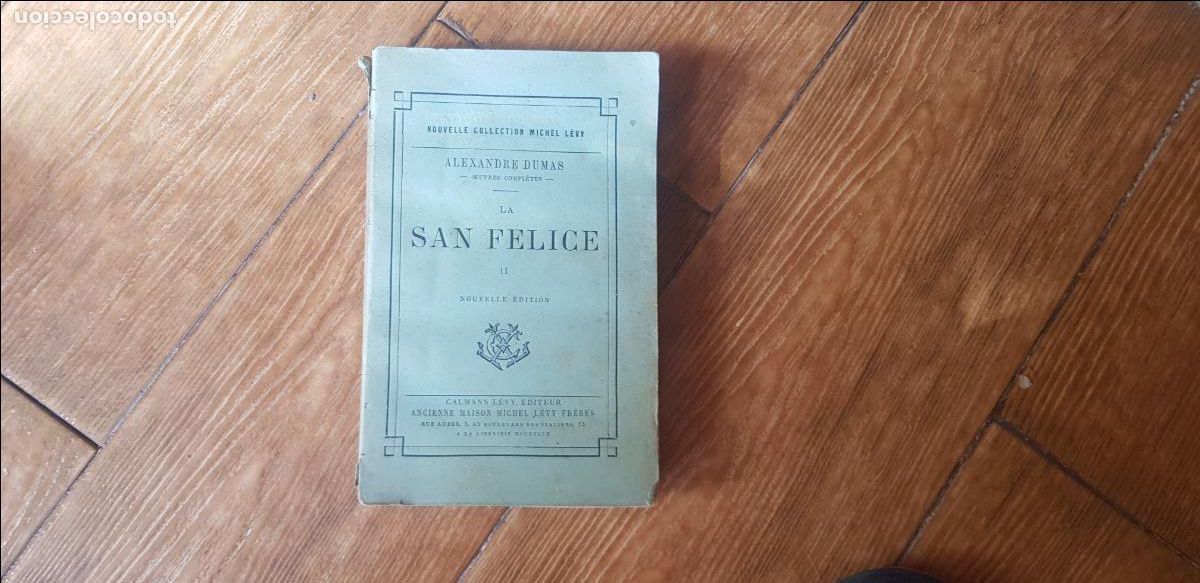 Libros antiguos: LA SAN FELICE ALEXANDRE DUMAS PARIS 1890 EN FRANCES PRIMERAS EDICIONES