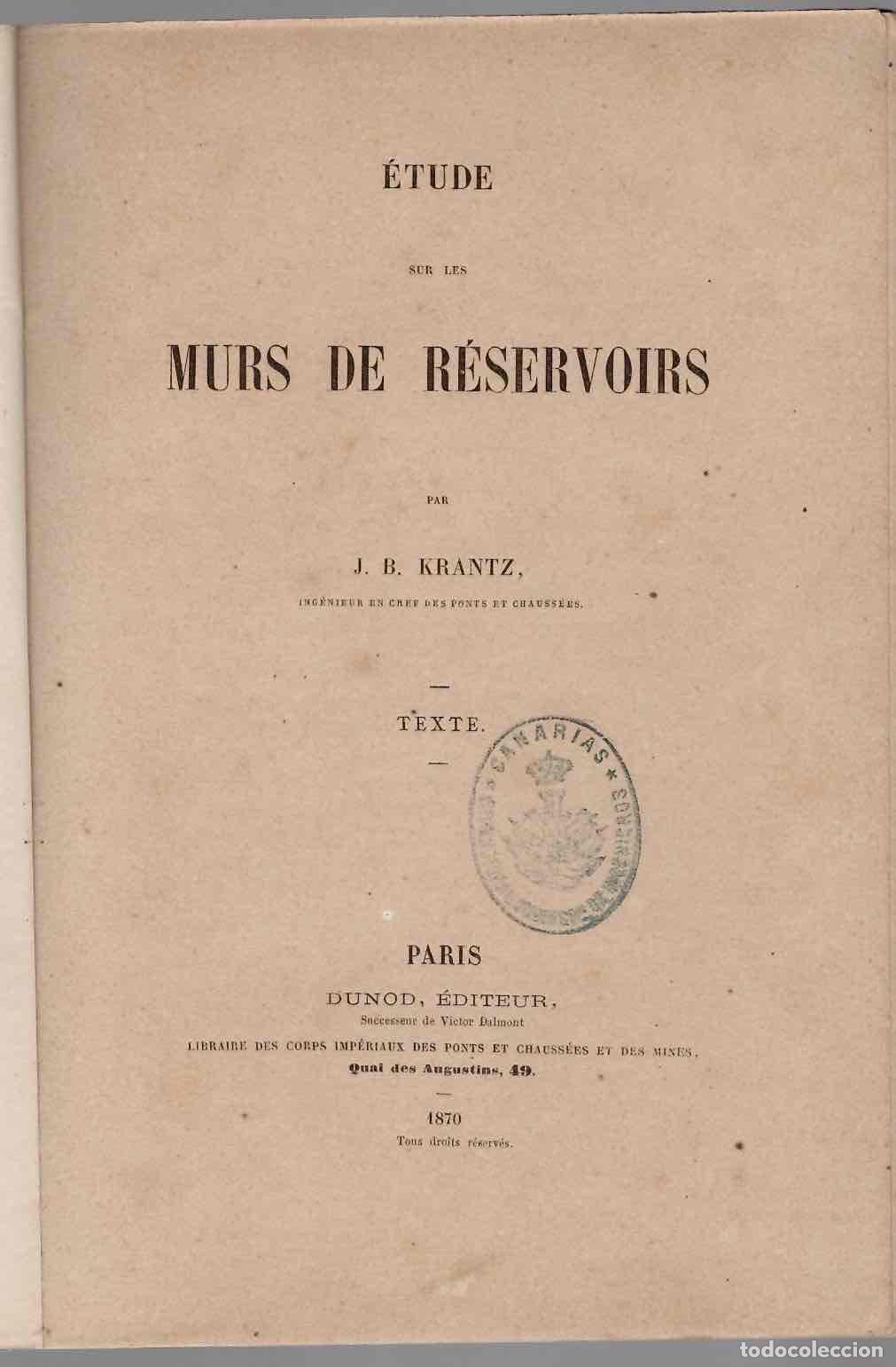 Libros antiguos: ETUDE SUR LES MURS DE RESERVOIRS. J.B. KRANTZ. DUNOD EDITEUR, PARIS. A&Ntilde;O 1870. EN FRANCES